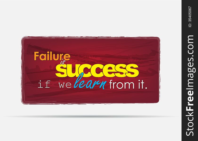 Failure is success if we learn from it. Motivational background. Typography poster.