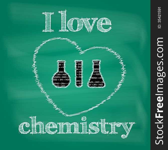 The inscription in chalk on the blackboard, I love chemistry. The inscription in chalk on the blackboard, I love chemistry