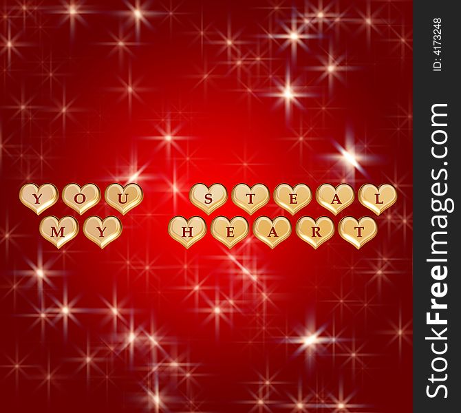 3d golden hearts, red letters, text - you steal my heart, background stars, lights. 3d golden hearts, red letters, text - you steal my heart, background stars, lights