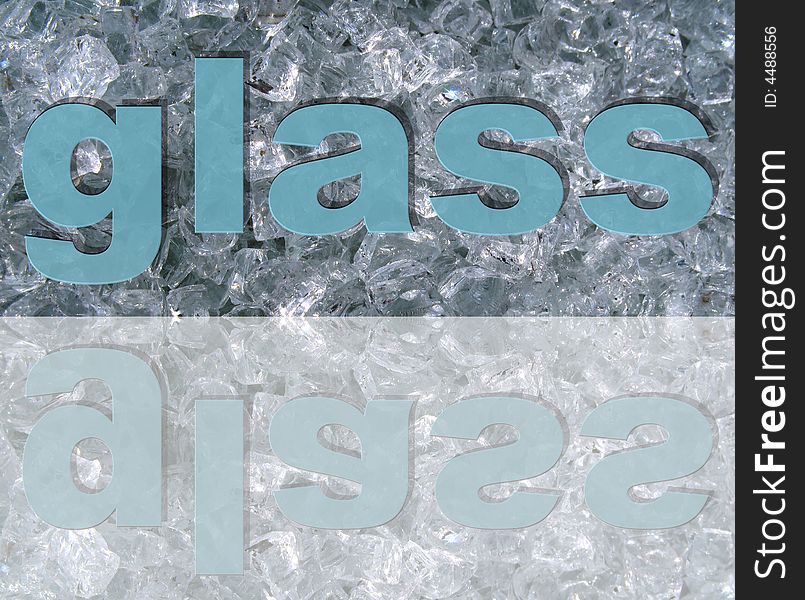 Reflection of the word glass with broken glass in the background. Reflection of the word glass with broken glass in the background