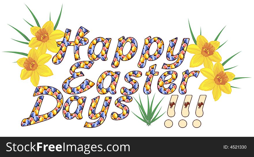 The words Happy Easter Days filled with coloured eggs, and Narcissus Flowers.