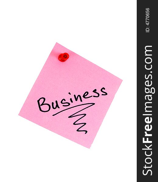 Business sign written on the pinkpiece of paper, attached to the notice board, isolated on white background.
