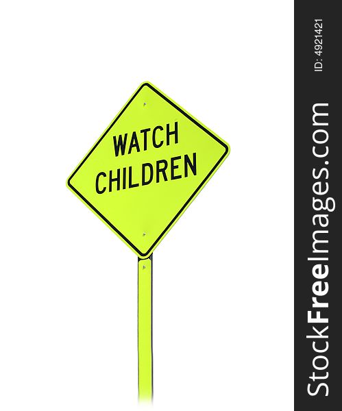 Help keep kids safe with this watch children sign.  Isolated on white.