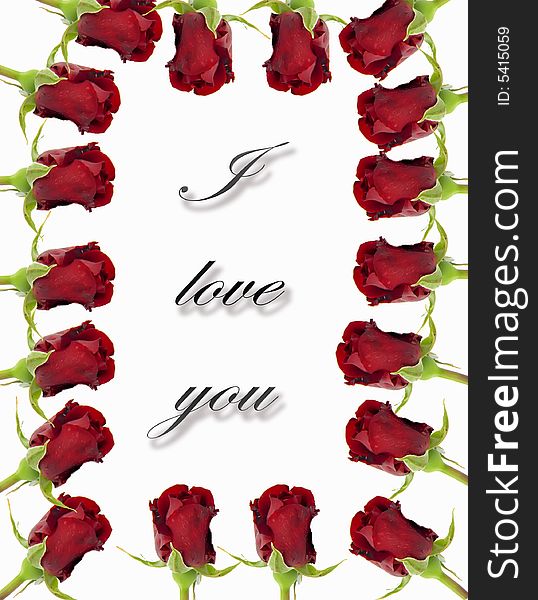 Red rouses around love message. Red rouses around love message