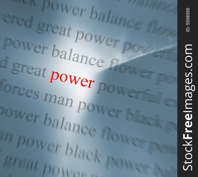 Conceptual abstract of words relating to power with zoom effect. Conceptual abstract of words relating to power with zoom effect
