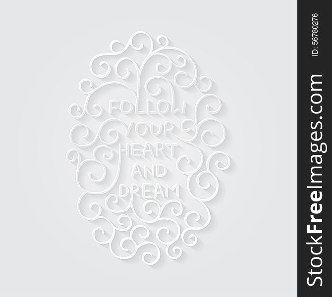 Card with hand drawn typography design element for greeting cards, posters and print. Follow your heart and dream on white background with shadows