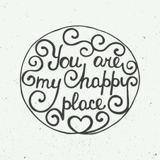 You Are My Happy Place In Circle On Vintage Background Royalty Free Stock Images You Are My Happy Place In Circle On Vintage Background Royalty Free Stock Images