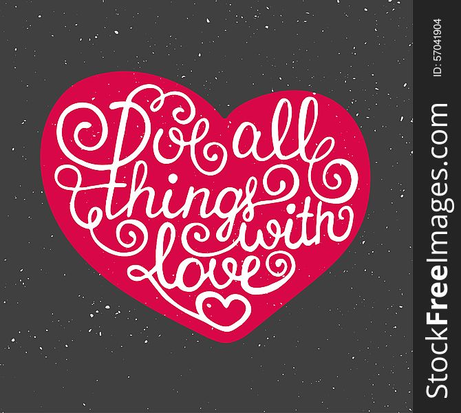 Love all things with love in heart on vintage background
