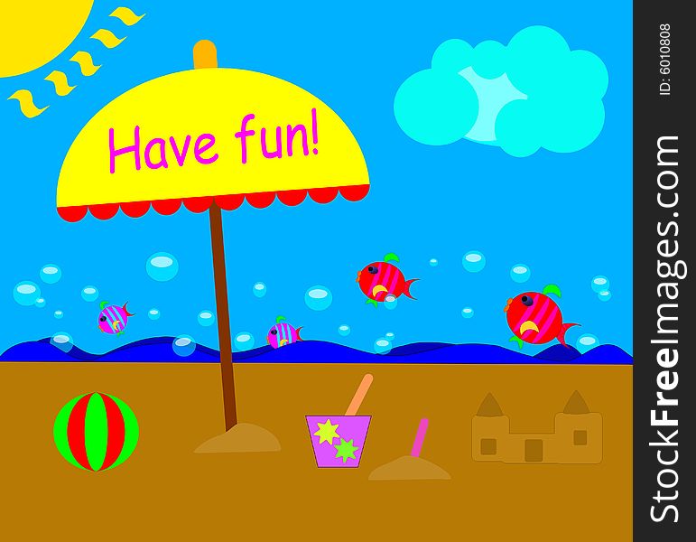 Beach with umbrella and colored fishes. Have fun written on umbrella