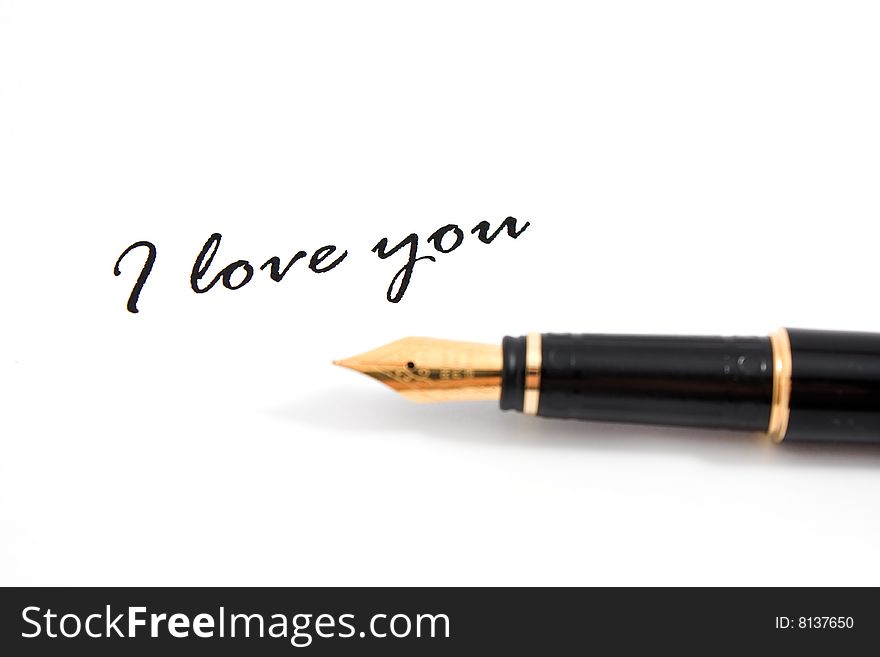 Fountain pen and text I love you on white background