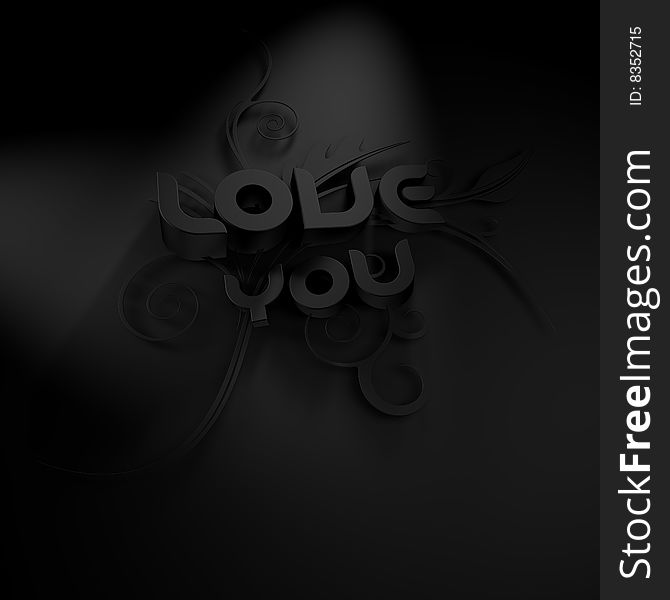 3D illustration of the words Love and You over a black background.