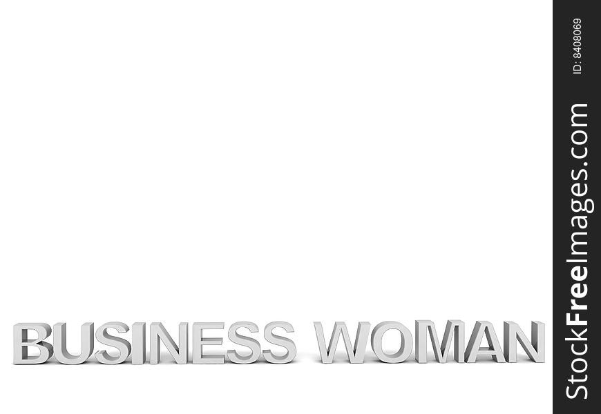 Three dimensional isolated business woman text. Three dimensional isolated business woman text