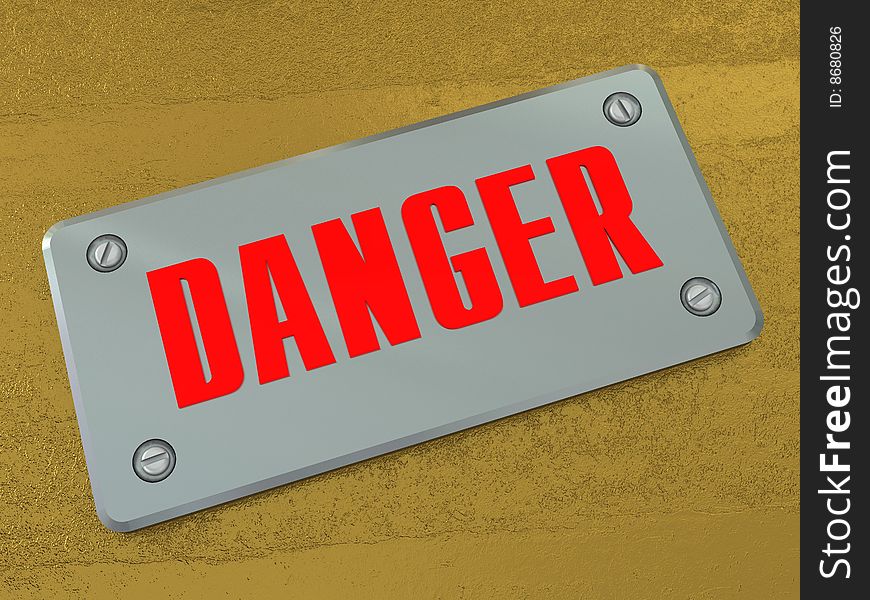 Abstract 3d illustration of steel plate with 'danger' sign