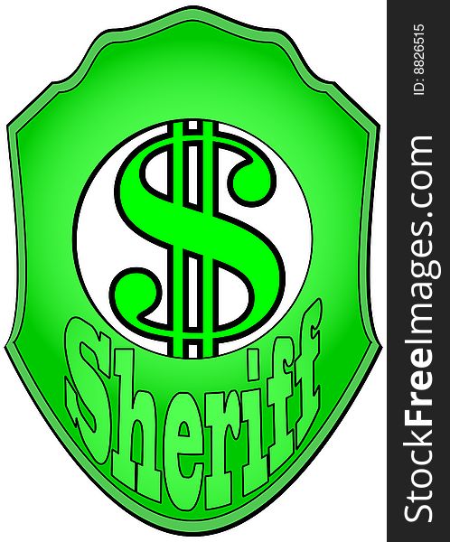 Green Sheriff Badge with Green Dollar Sign and the word sheriff on it in the style of a western sheriff badge.