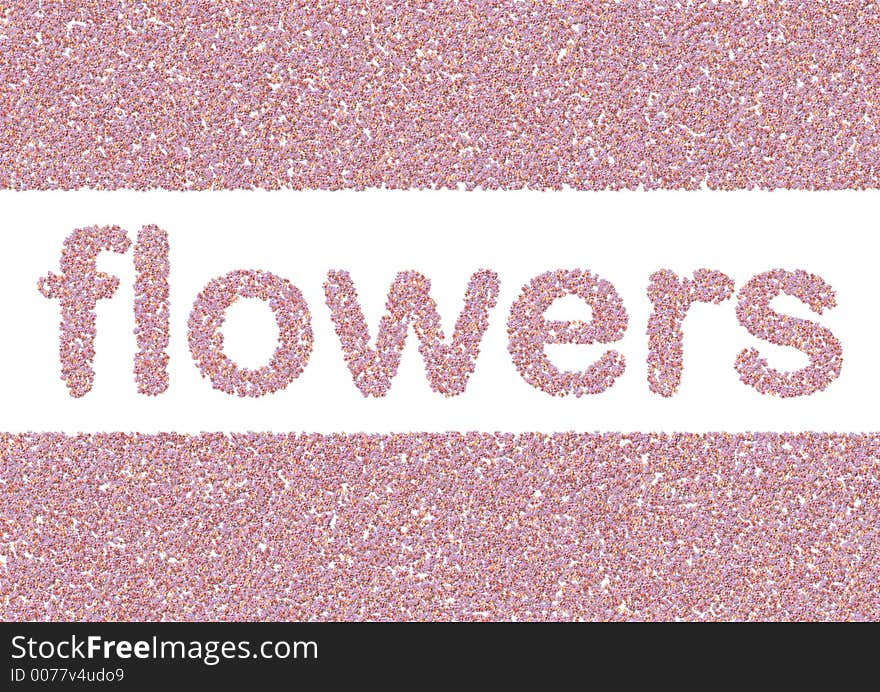 Computer generated flowers background with word. Computer generated flowers background with word