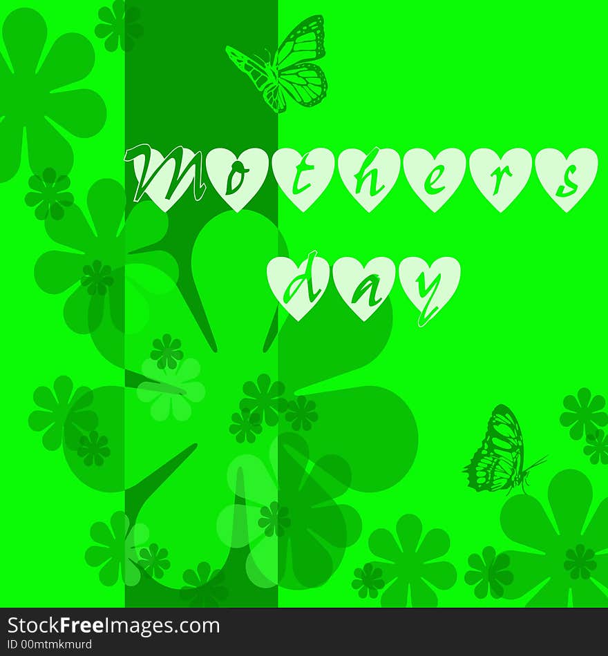 Background for a congratulation on a holiday of mother. Green color, цвкеты and butterflies. An inscription in the form of hearts. Background for a congratulation on a holiday of mother. Green color, цвкеты and butterflies. An inscription in the form of hearts.