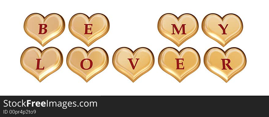 3d golden hearts with red letters with text - be my lover, isolated. 3d golden hearts with red letters with text - be my lover, isolated