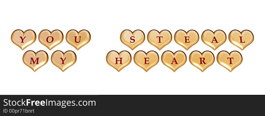 3d golden hearts with red letters with text - you steal my heart, isolated. 3d golden hearts with red letters with text - you steal my heart, isolated