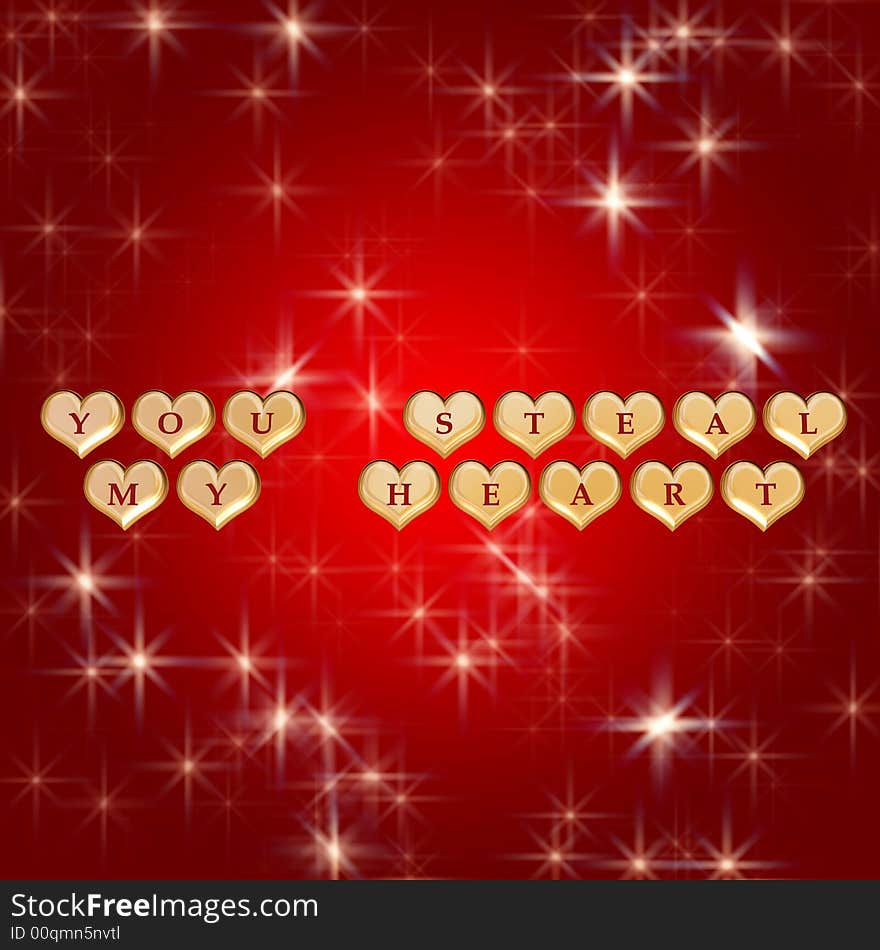 3d golden hearts, red letters, text - you steal my heart, background stars, lights. 3d golden hearts, red letters, text - you steal my heart, background stars, lights