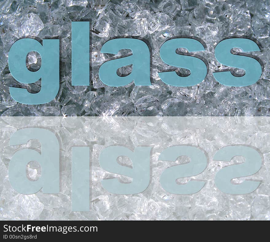 Reflection of the word glass with broken glass in the background. Reflection of the word glass with broken glass in the background