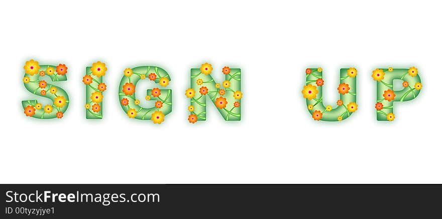 Floral text. Sign Up. Spring text. Many flowers on letters.