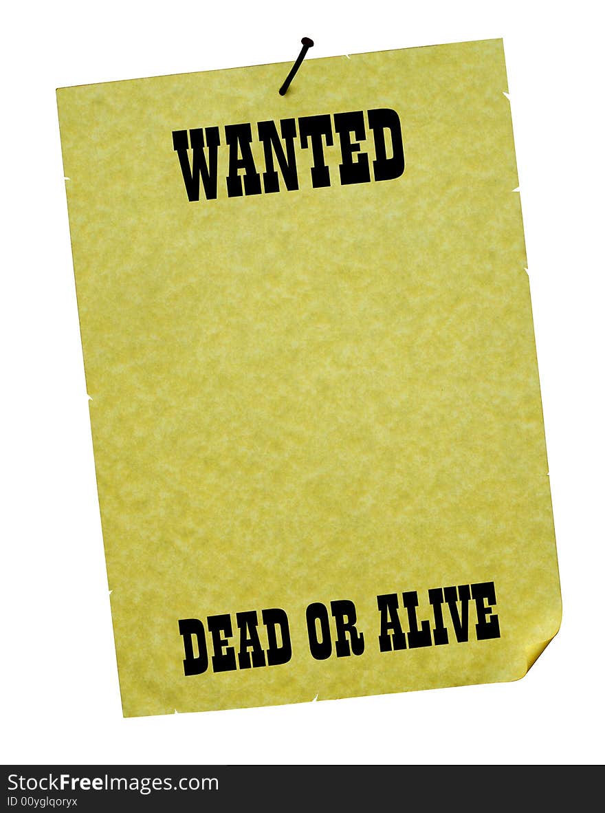 A Wanted Poster on yellowed parchment paper, curled up in one corner and stuck up with a rusted nail. Space for text or a picture in the centre of the poster. Clipping path included. A Wanted Poster on yellowed parchment paper, curled up in one corner and stuck up with a rusted nail. Space for text or a picture in the centre of the poster. Clipping path included.