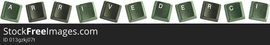 Photo of keyboard buttons spelling out the word, Arrevederci. Photo of keyboard buttons spelling out the word, Arrevederci