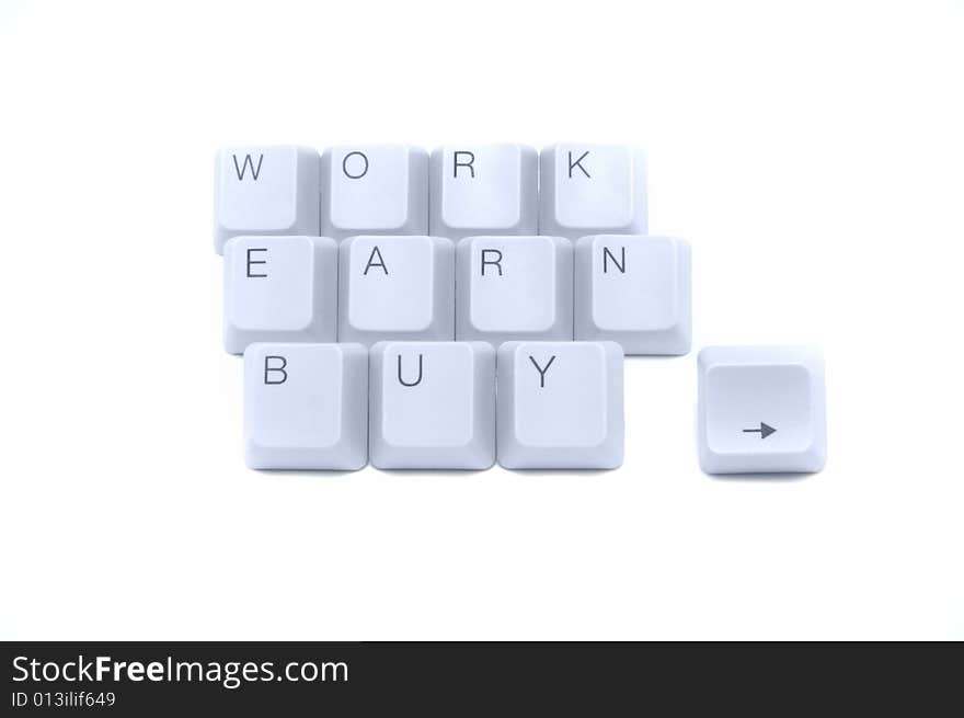 Work, earn, buy