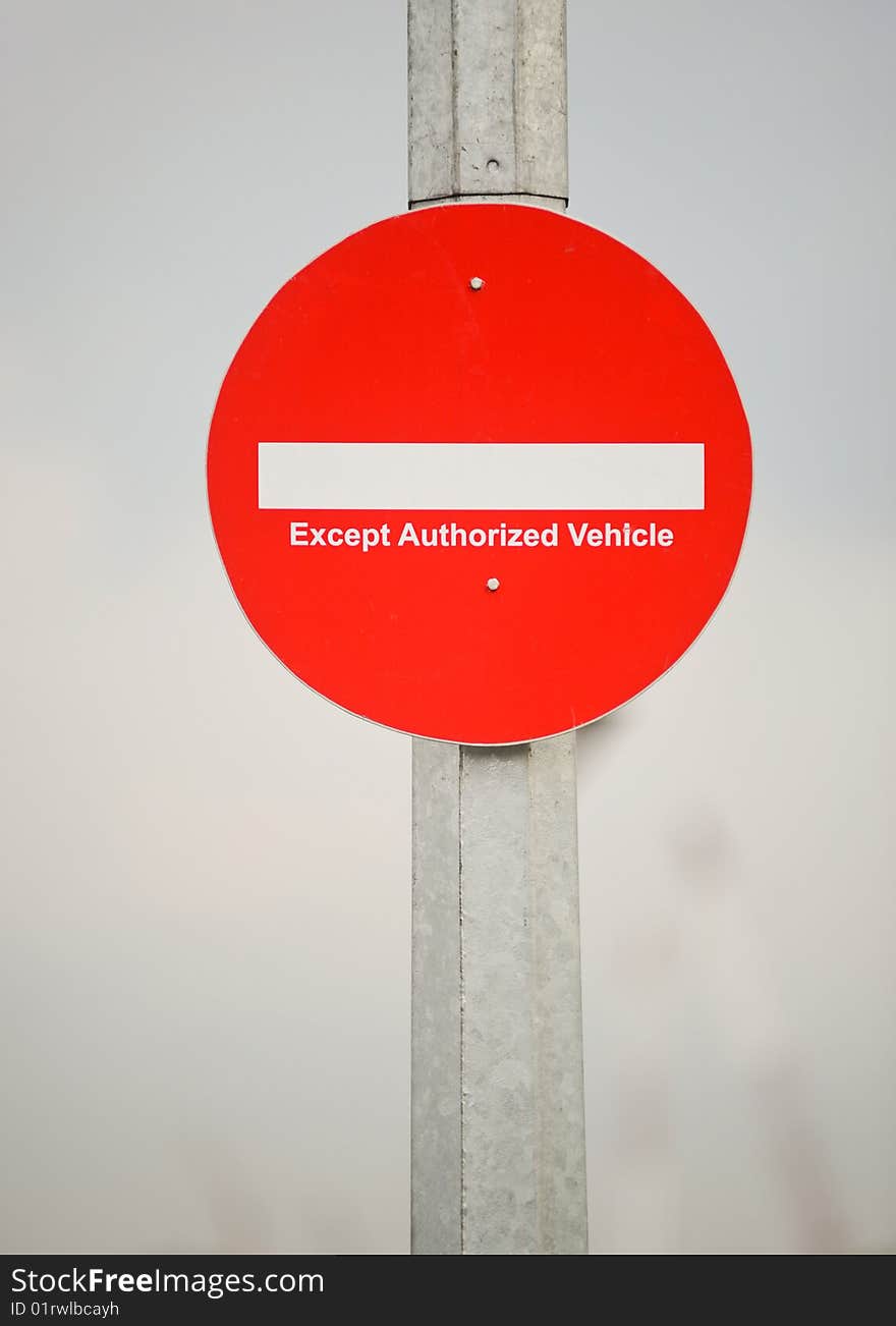 No entry sign except for authorized vehicles. this is s sign commonly found in Singapore. No entry sign except for authorized vehicles. this is s sign commonly found in Singapore.