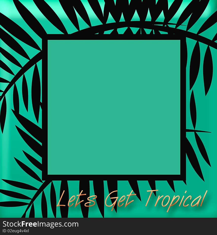 Lets Get Tropical Frame