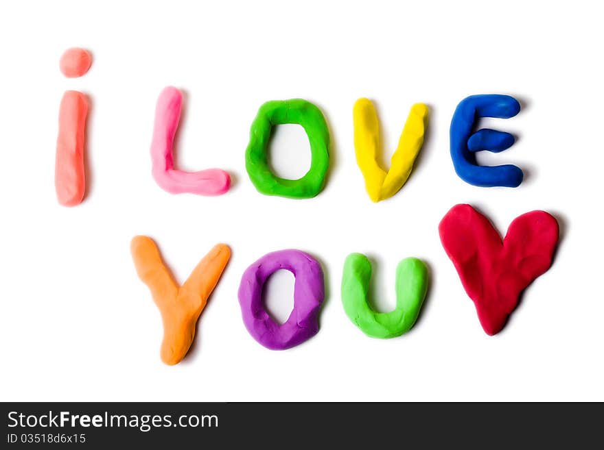 I love you written with plasticine isolated on white background