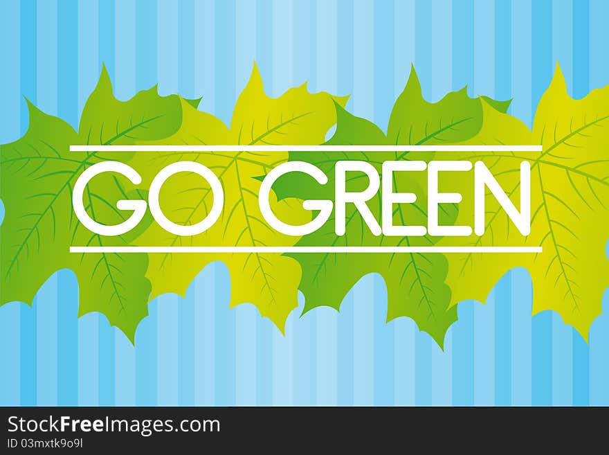 Green leaves with go green text over blue lines background. Green leaves with go green text over blue lines background