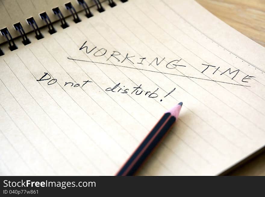 Working time office notice on paper. Working time office notice on paper.