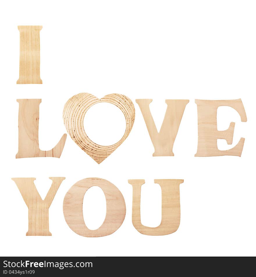 Words I Love You made of wooden textured letters