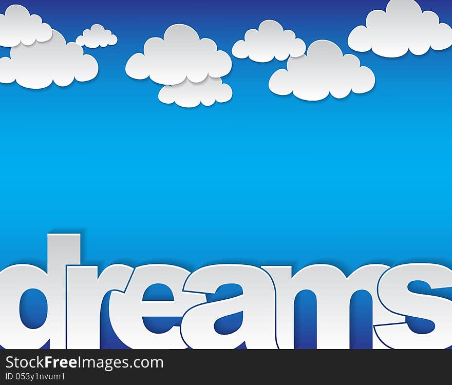 Dreams concept background with the text 'dreams' and many clouds on a blue background