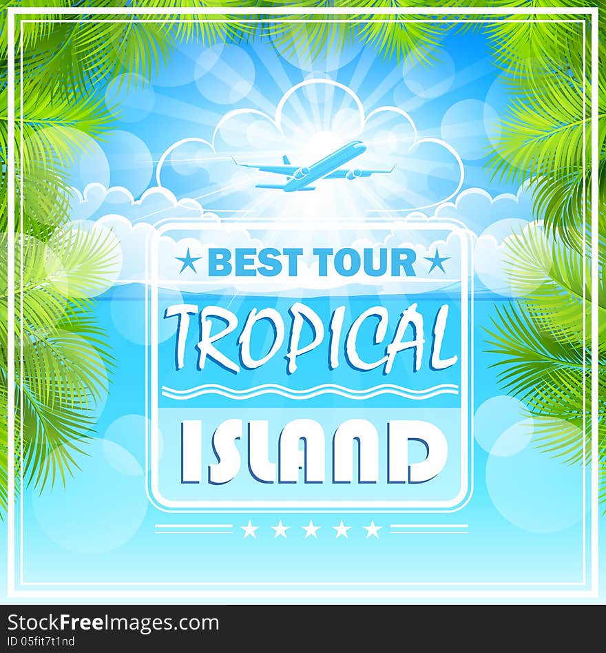 Flight to a tropical island. Poster, vector background. Flight to a tropical island. Poster, vector background