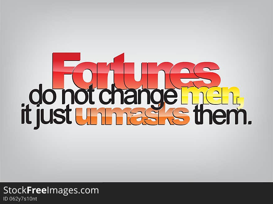 Fortunes do not change men, just unmasks them. Typography poster. Motivational Background