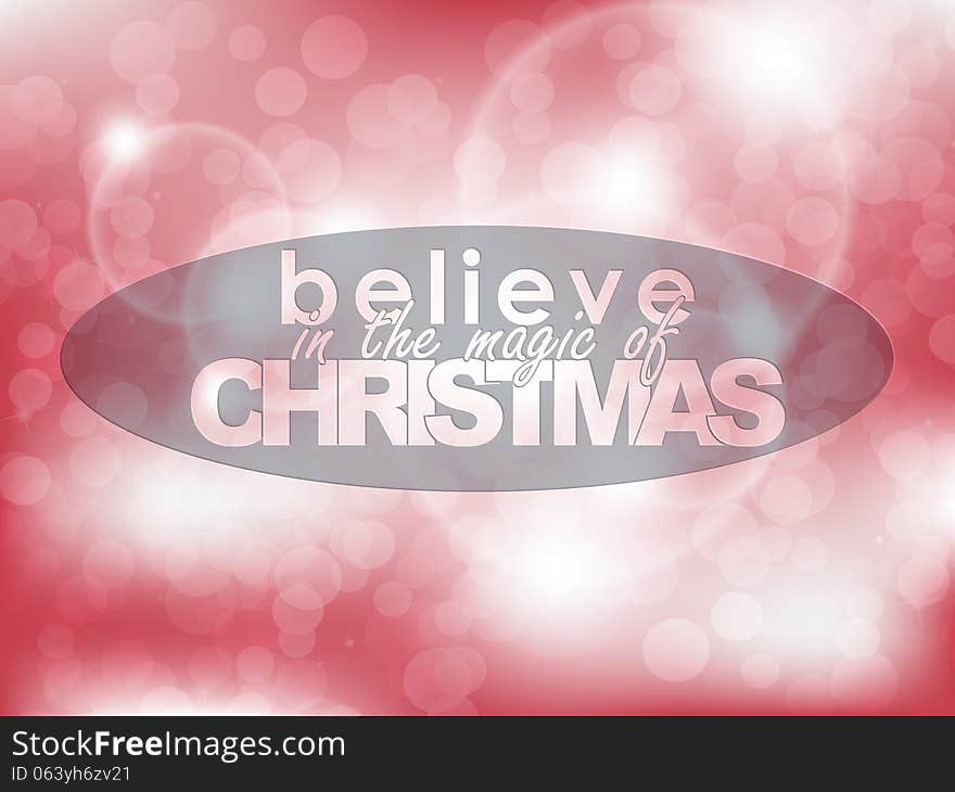 Believe in the magic of Christmas. Typography background. Christmas poster. Believe in the magic of Christmas. Typography background. Christmas poster.