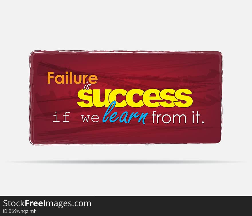 Failure is success if we learn from it. Motivational background. Typography poster.