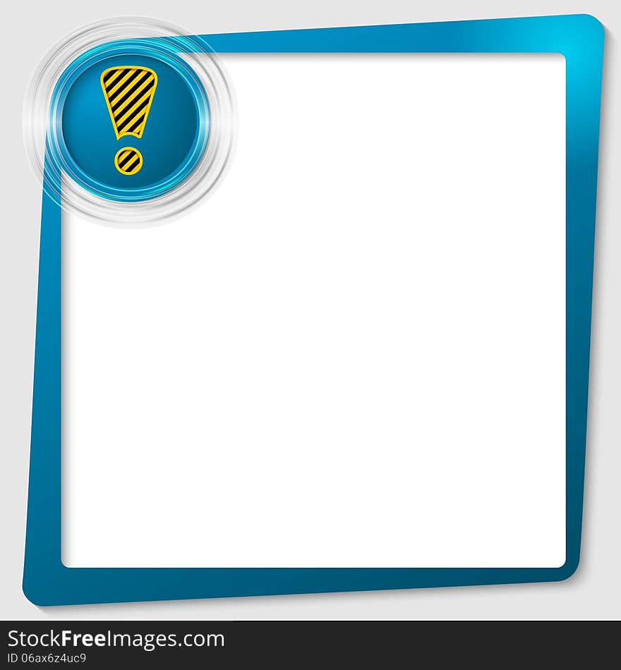 Blue text frame and transparent circles with exclamation mark