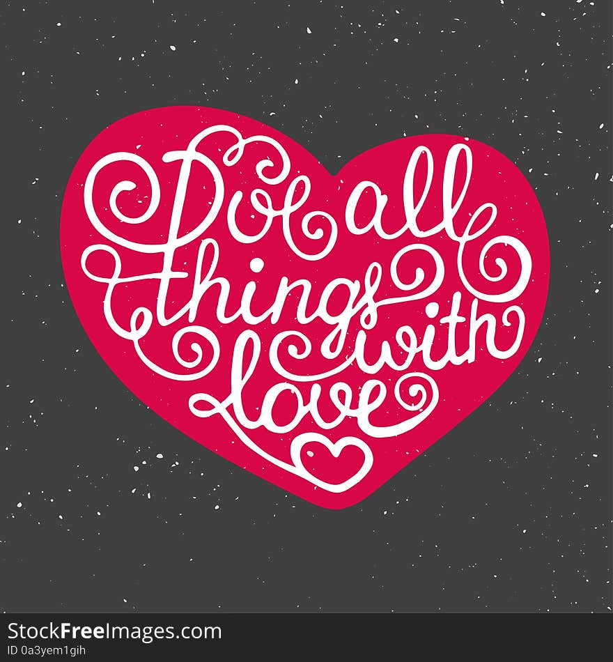 Love all things with love in heart on vintage background