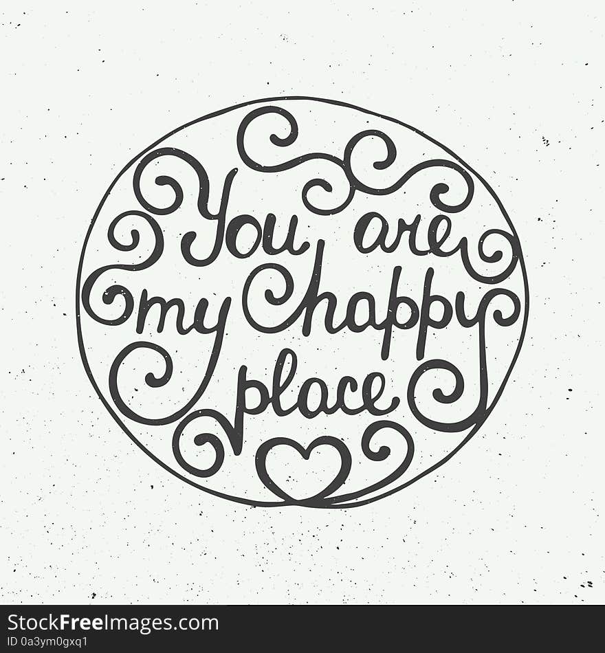 You are my happy place in circle on vintage background