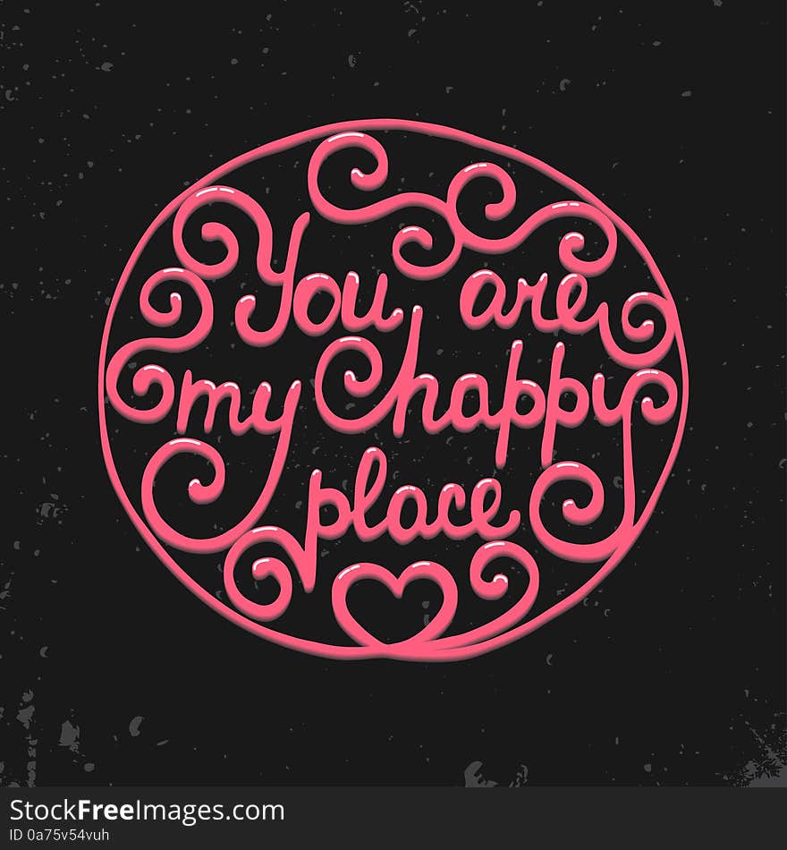 You Are My Happy Place In Circle On Dark Background