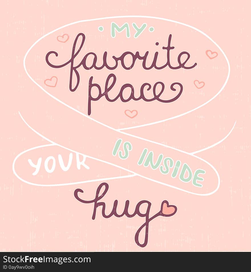 My Favorite Place Is Inside Your Hug On Pink Background, Eps 10