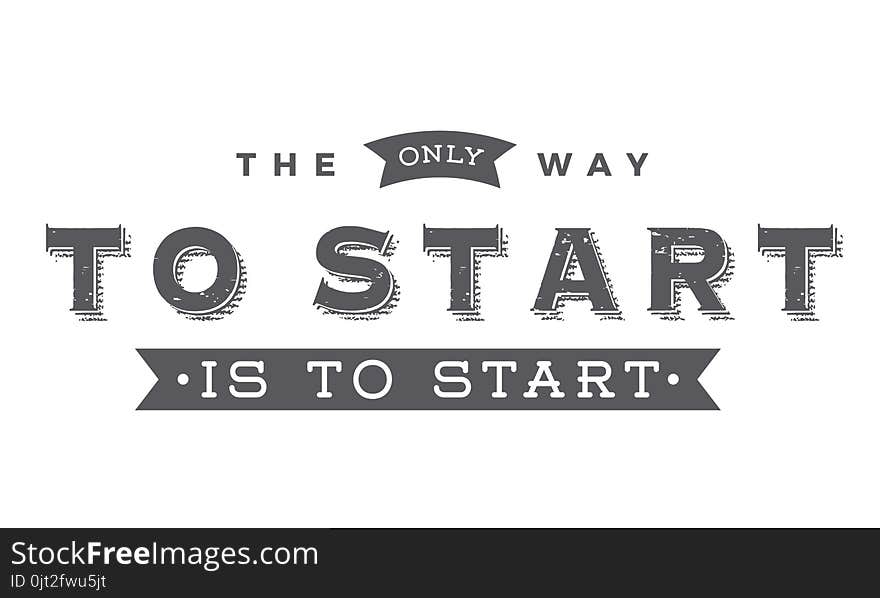 The only way to start is to start quote vector