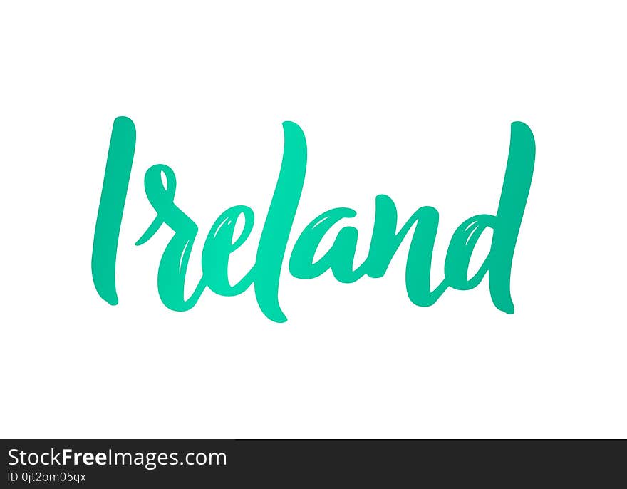 Ireland. Hand-lettering calligraphy. Hand drawn brush calligraphy. City lettering design. Vector illustration.