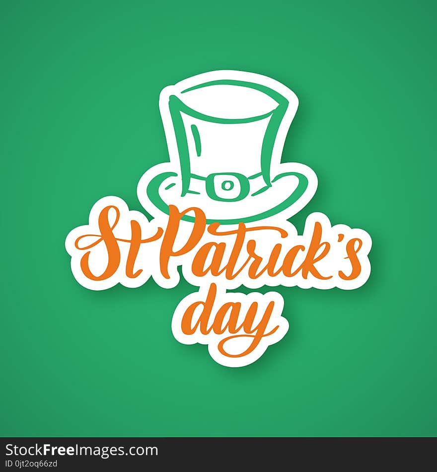 Saint Patrick`s Day. Hand drawn typography sticker with green hat and shamrock.