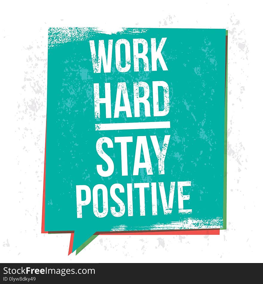 Work hard stay positive motivational quotes vector design background. Work hard stay positive motivational quotes vector design background