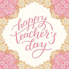 Happy Teachers` Day - Hand Lettering With Flower Frame. Template For Greeting Card, Poster, Print Stock Photo