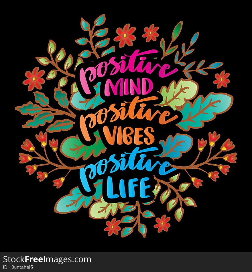 Positive mind, positive vibes, positive life. Hand lettering.